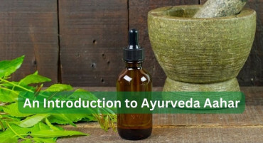 An Introduction to Ayurveda Aahar